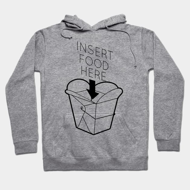 Insert Food Here Hoodie by vpessagno